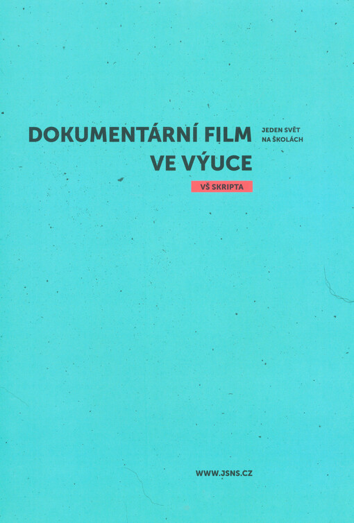 Dokumentární film ve výuce : Jeden svět na školách : VŠ skripta