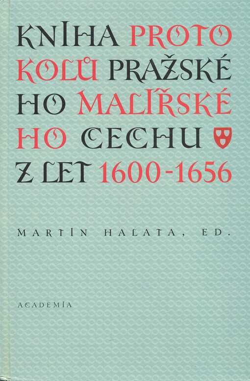 Kniha protokolů pražského malířského cechu z let 1600-1656