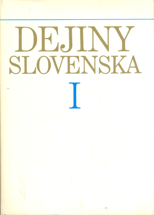 Dejiny Slovenska. I, (do roku 1526)