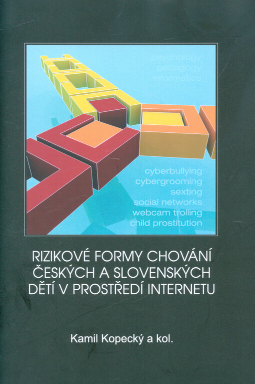 Rizikové formy chování českých a slovenských dětí v prostředí internetu