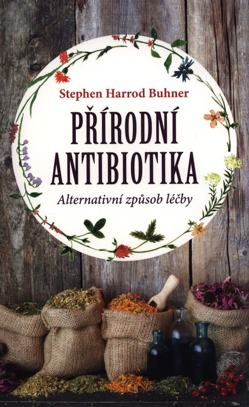 Přírodní antibiotika : alternativní způsob léčby