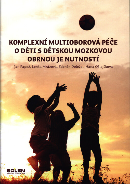 Komplexní multioborová péče o děti s dětskou mozkovou obrnou je nutností