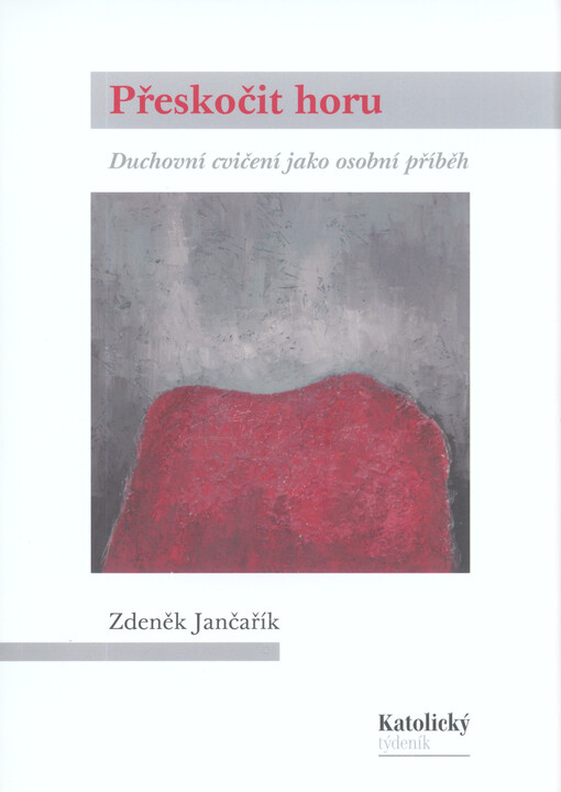 Přeskočit horu : duchovní cvičení jako osobní příběh