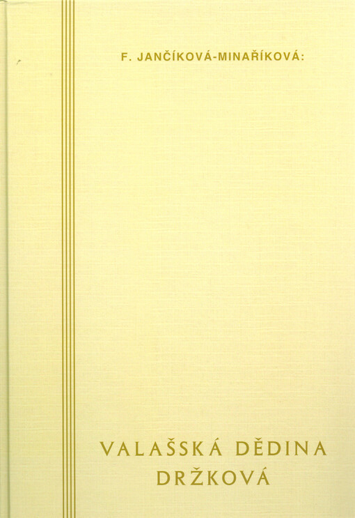 Valašská dědina Držková : pokus o vlastivědný náčrt typické valašské osady