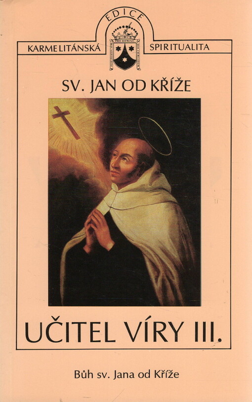 Učitel víry III : Bůh svatého Jana od Kříže