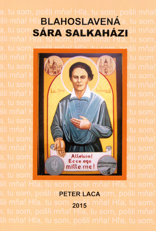 Blahoslavená Sára Salkaházi : (1899-1944) : sestra misijnej a sociálnej práce