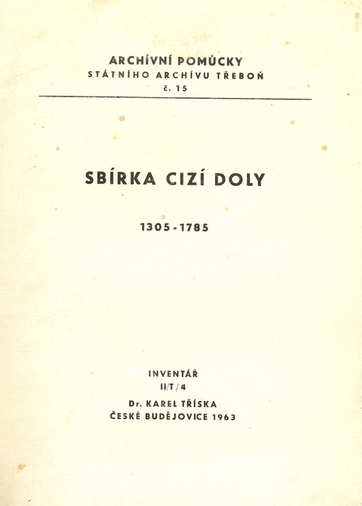 Sbírka Cizí doly 1305-1785 : inventář II/T /4