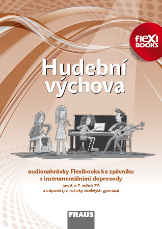Hudební výchova 6 a 7 Audionahrávky ke zpěvníku: žákovská licence