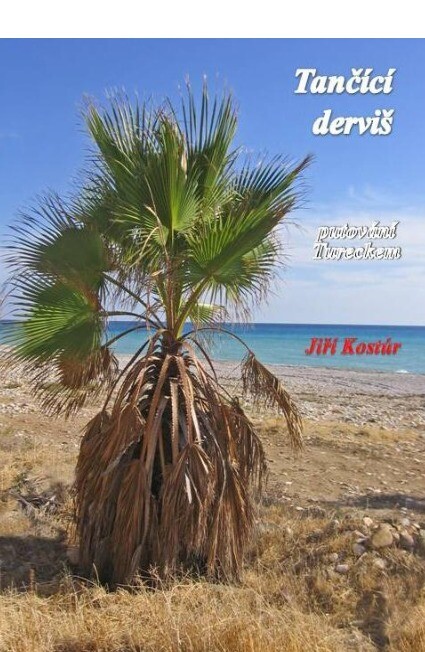 Tančící derviš: putování Tureckem