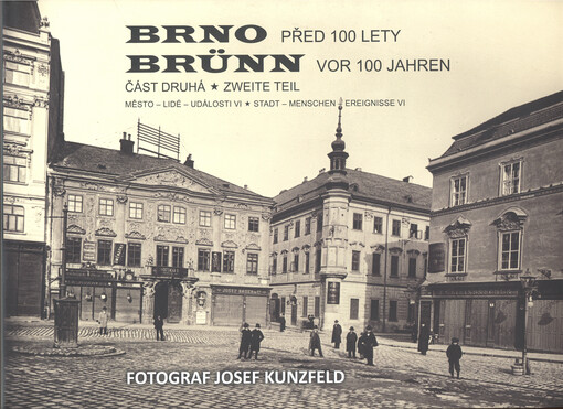 Brno před 100 lety / Brünn vor 100 jahren - 2 . díl