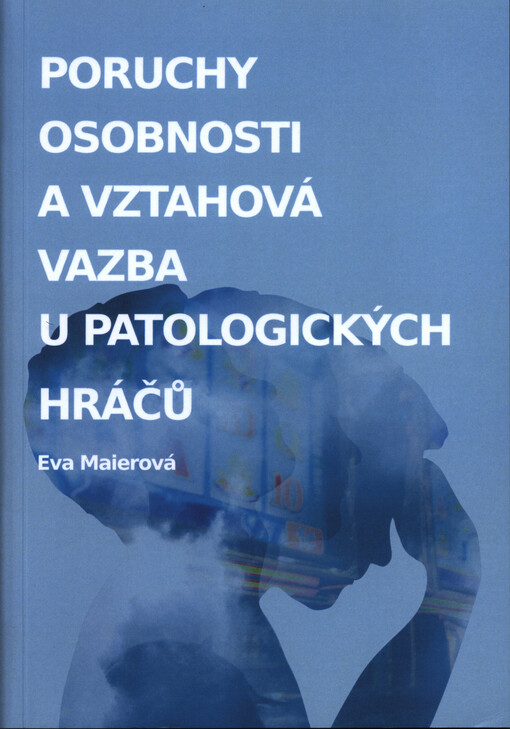 Poruchy osobnosti a vztahová vazba u patologických hráčů