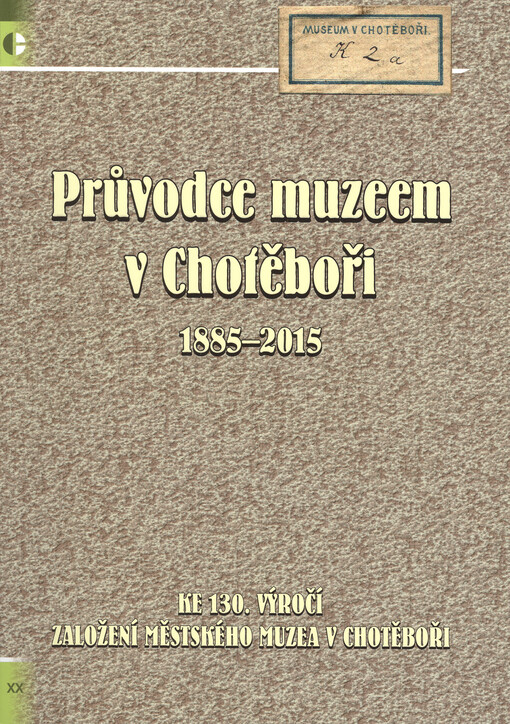 Průvodce muzeem v Chotěboři 1885-2015