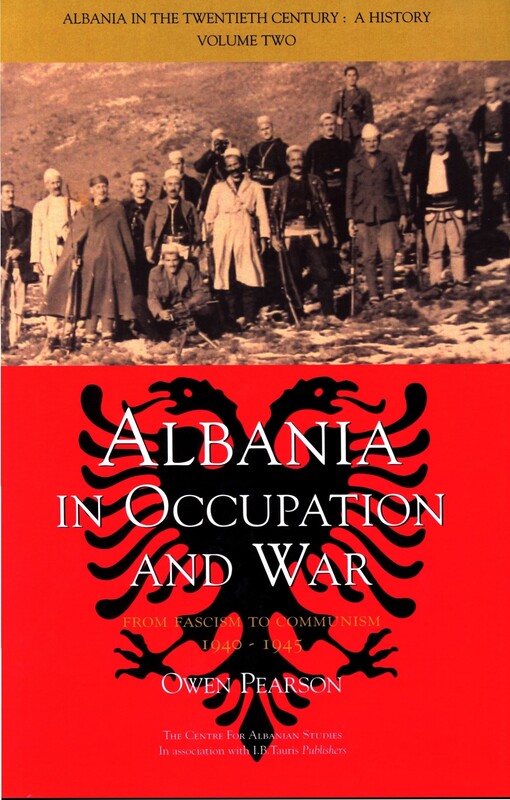 Albania in occupation and war :from fascism to communism, 1940-1945