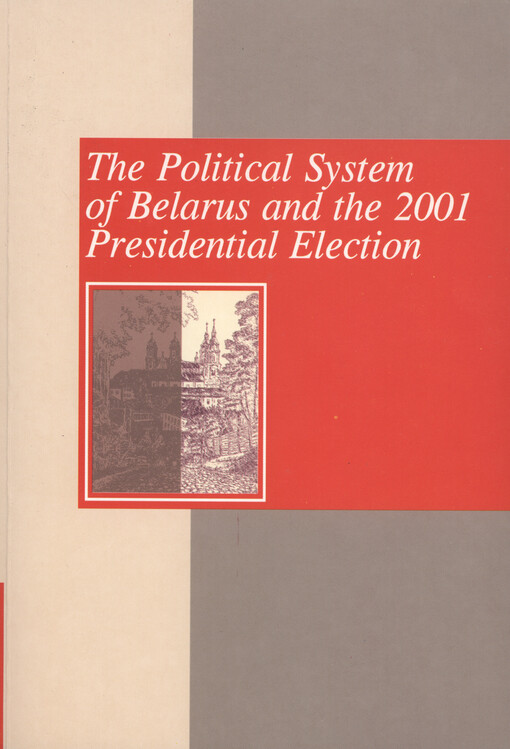 The political system of Belarus and the 2001 presidential election :analytical articles