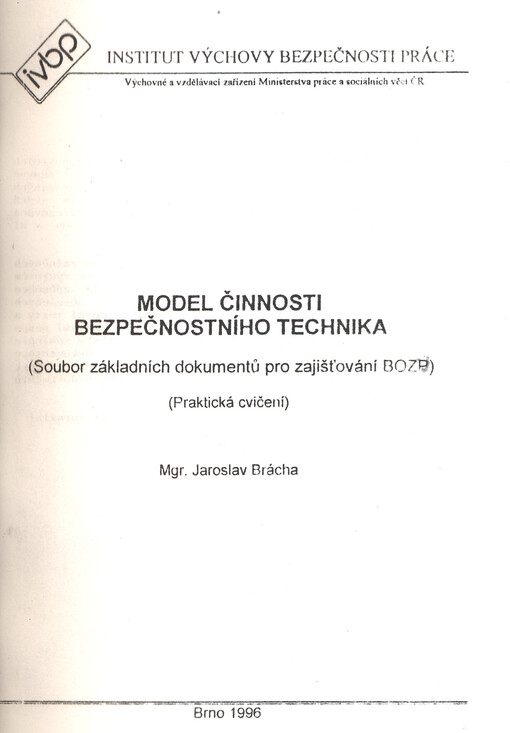 Model činnosti bezpečnostního technika : (soubor základních dokumentů pro zajišťování BOZP) : (praktická cvičení)