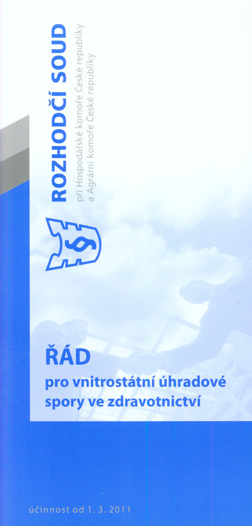 Řád pro vnitrostátní úhradové spory ve zdravotnictví : účinnost od 1.3.2011