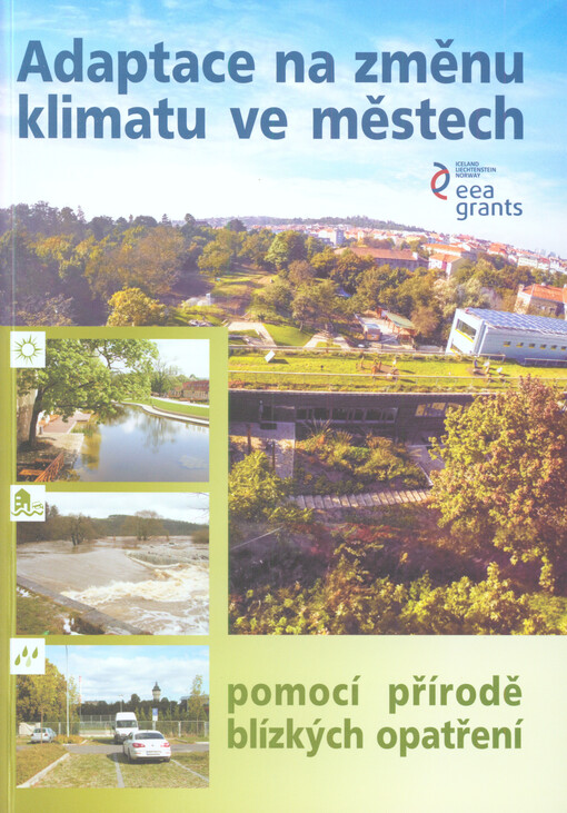 Adaptace na změnu klimatu ve městech : pomocí přírodě blízkých opatření