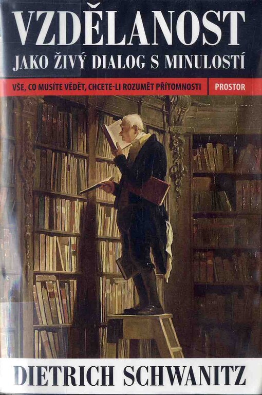 Vzdělanost jako živý dialog s minulostí :vše, co musíte vědět, chcete-li rozumět přítomnosti