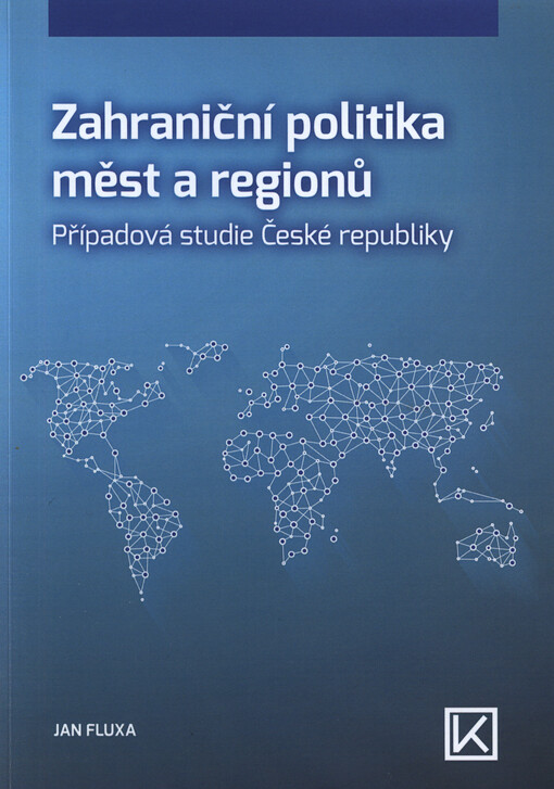 Zahraniční politika měst a regionů : případová studie České republiky