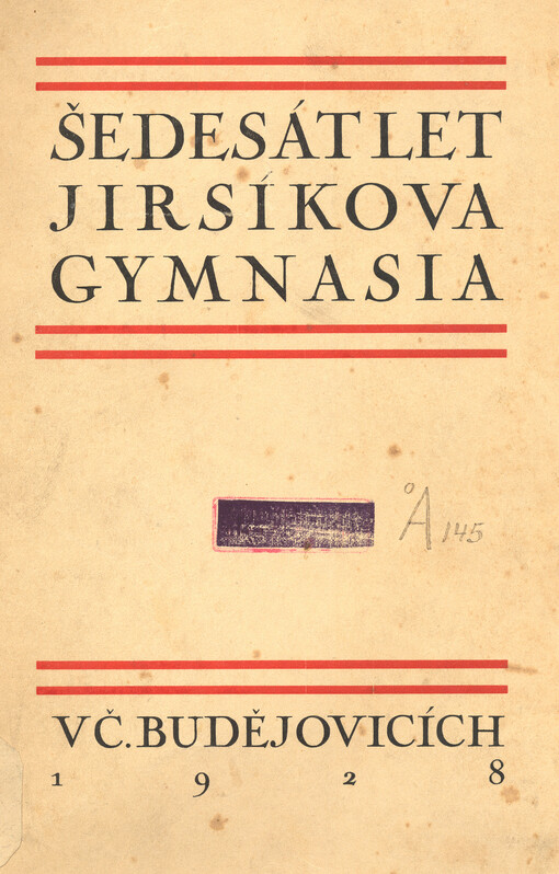 Šedesát let Jirsíkova gymnasia v Č. Budějovicích: 1868 - 1928