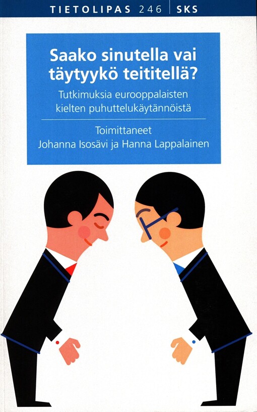 Saako sinutella vai täytyykö teititellä?