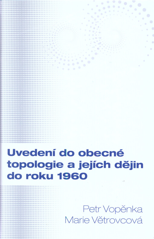 Uvedení do obecné topologie a jejích dějin do roku 1960