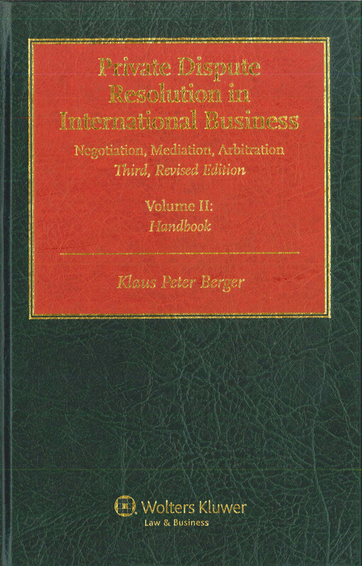 Private dispute resolution in international business : negotiation, mediation, arbitration. Volume I, Case study and interactive USB card