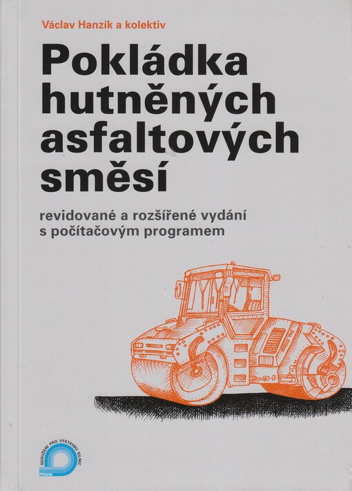 Pokládka hutněných asfaltových směsí : revidované a rozšířené vydání s počítačovým programem