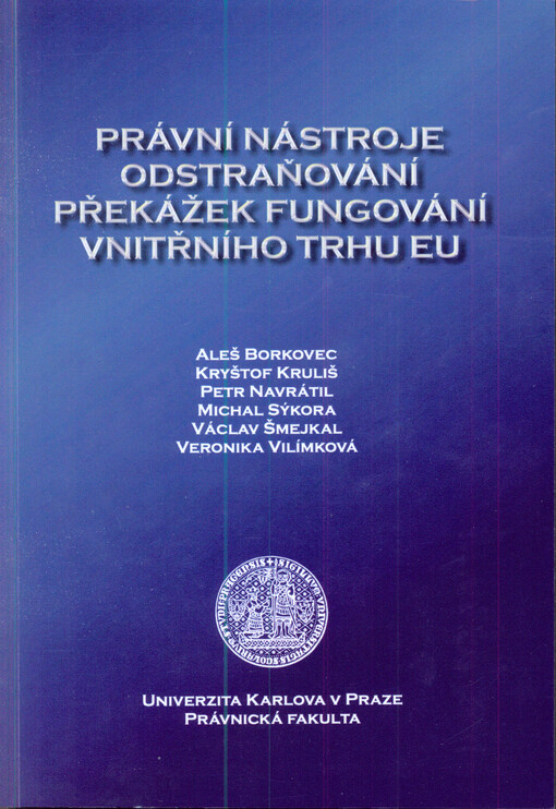 Právní nástroje odstraňování překážek fungování vnitřního trhu EU