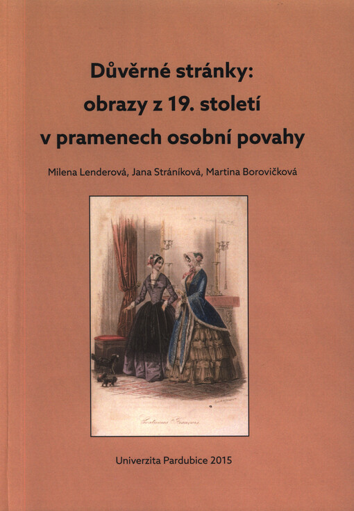 Důvěrné stránky: obrazy z 19. století v pramenech osobní povahy