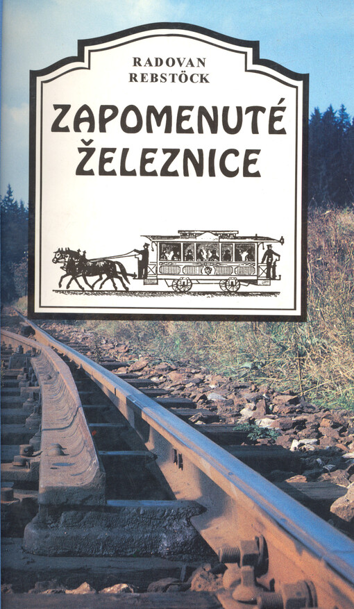 Zapomenuté železnice