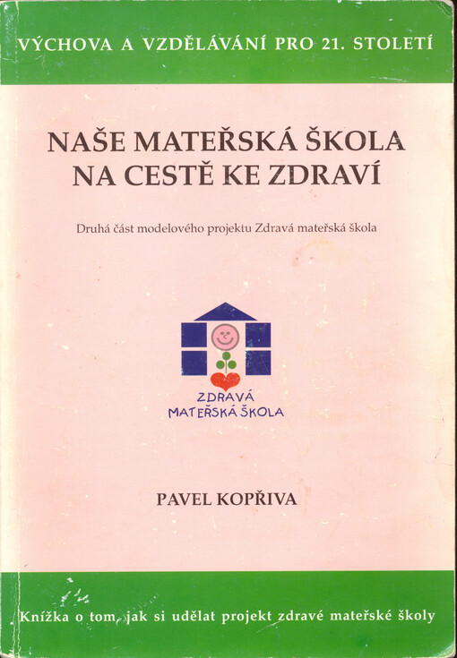 Naše mateřská škola na cestě ke zdraví : druhá část modelového projektu Zdravá mateřská škola