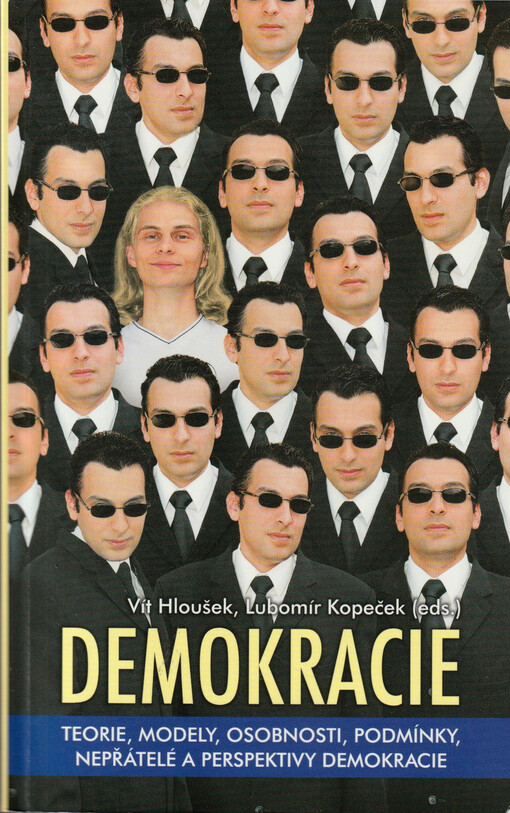 Demokracie : teorie, modely, osobnosti, podmínky, nepřátelé a perspektivy demokracie