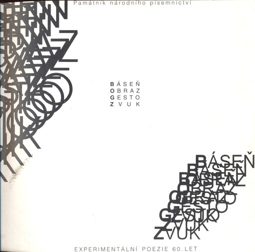 Báseň - obraz - gesto - zvuk : experimentální poezie 60. let = Poetry - image - expression - sound : experimental poetry of the 1960s