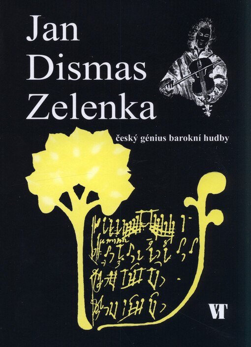 Jan Dismas Zelenka : český génius barokní hudby