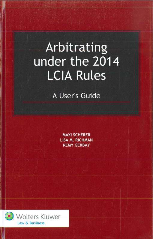 Arbitrating under the 2014 LCIA rules : a user's guide