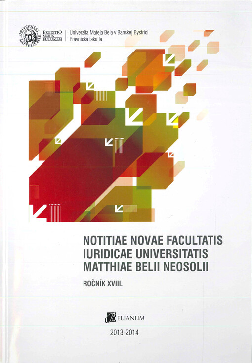 Notitiae novae Facultatis iuridicae Universitatis Matthiae Belii neosolii. Ročník XVIII., 2013-2014