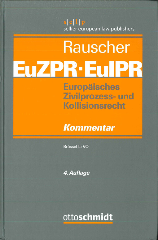 Europäisches Zivilprozess- und Kollisionsrecht EuZPR/EuIPR : Kommentar. Band I, Brüssel Ia-VO