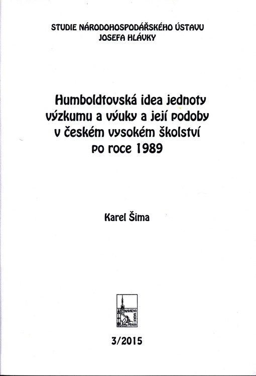 Humboldtovská idea jednoty výzkumu a výuky a její podoby v českém vysokém školství po roce 1989