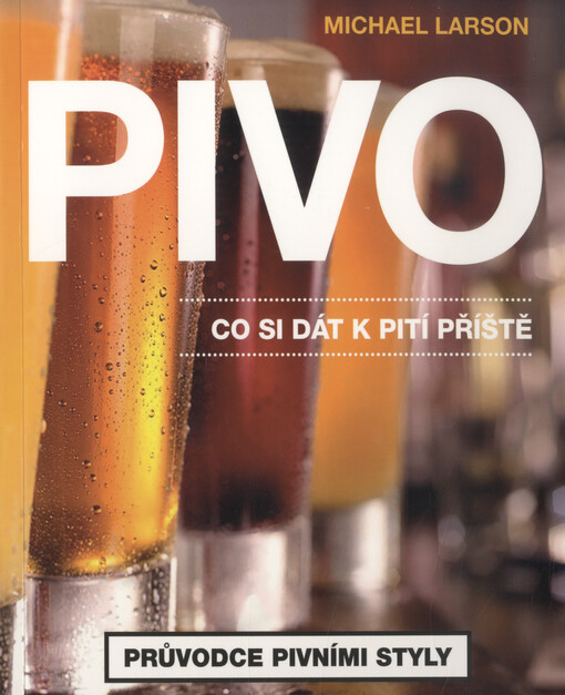Pivo: co si dát k pití příště