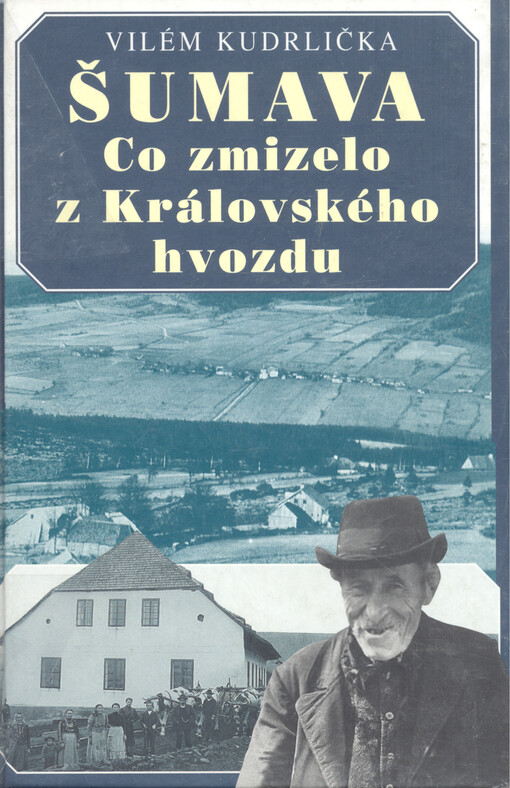 Šumava, Co zmizelo z Královského hvozdu