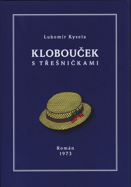 Klobouček s třešničkami : román 1973