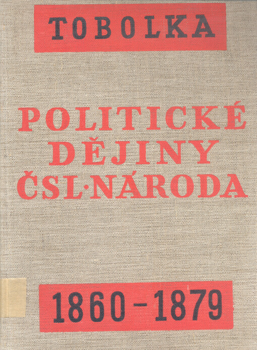 Politické dějiny československého národa od r. 1848 až do dnešní doby.Díl II,1860-1879
