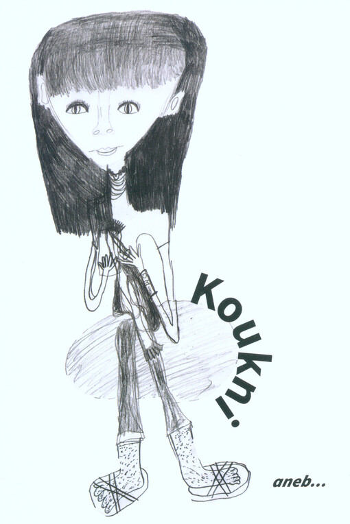 Koukni, aneb..., To koukám