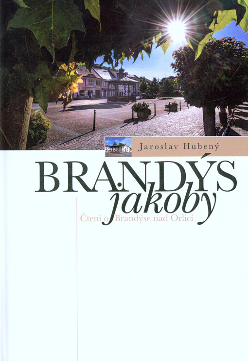 Brandýs jakoby : čtení o Brandýse nad Orlicí