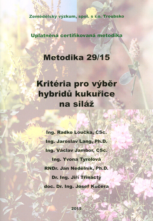 Kritéria pro výběr hybridů kukuřice na siláž: uplatněná certifikovaná metodika