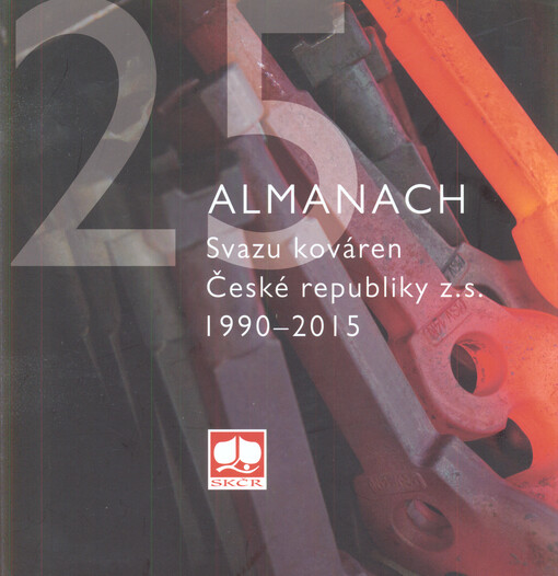 Almanach Svazu kováren České republiky z.s. 1990-2015