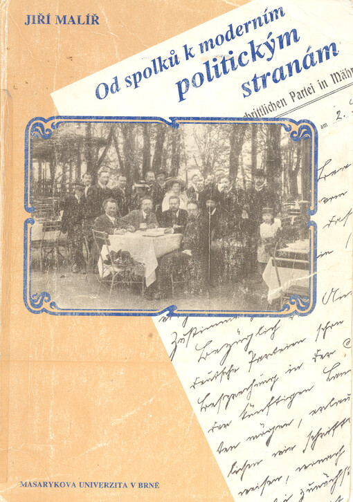 Od spolků k moderním politickým stranám :vývoj politických stran na Moravě v letech 1848-1914