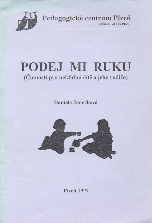 Podej mi ruku : činnosti pro neklidné dítě a jeho rodiče