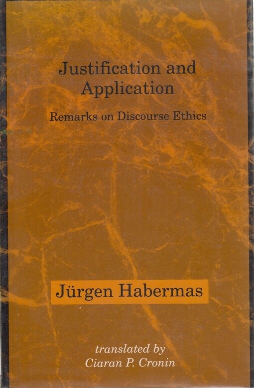 Justification and application :remarks on discourse ethics